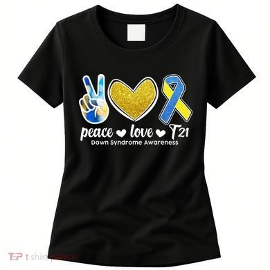 Peace Love T21 Down Syndrome Awareness Ribbon Women's T-Shirt