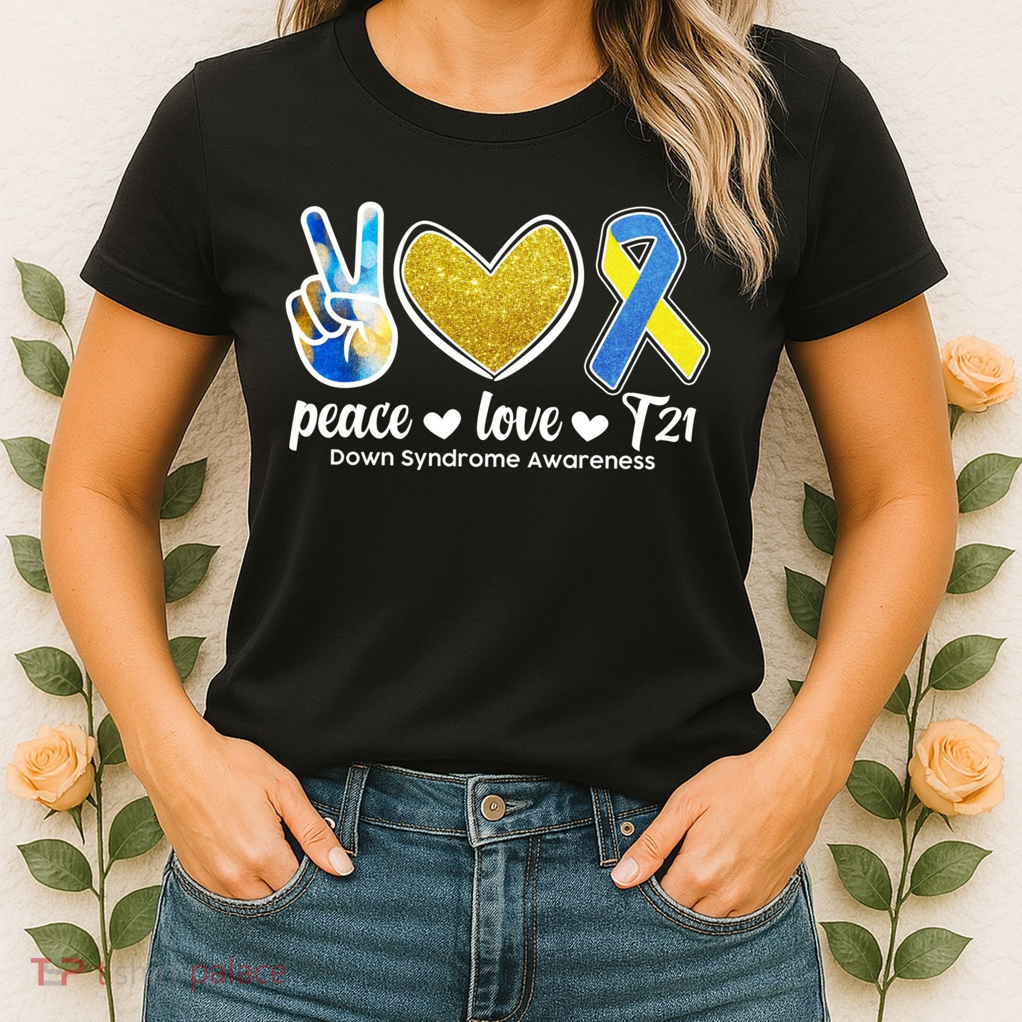 Peace Love T21 Down Syndrome Awareness Ribbon Women's T-Shirt