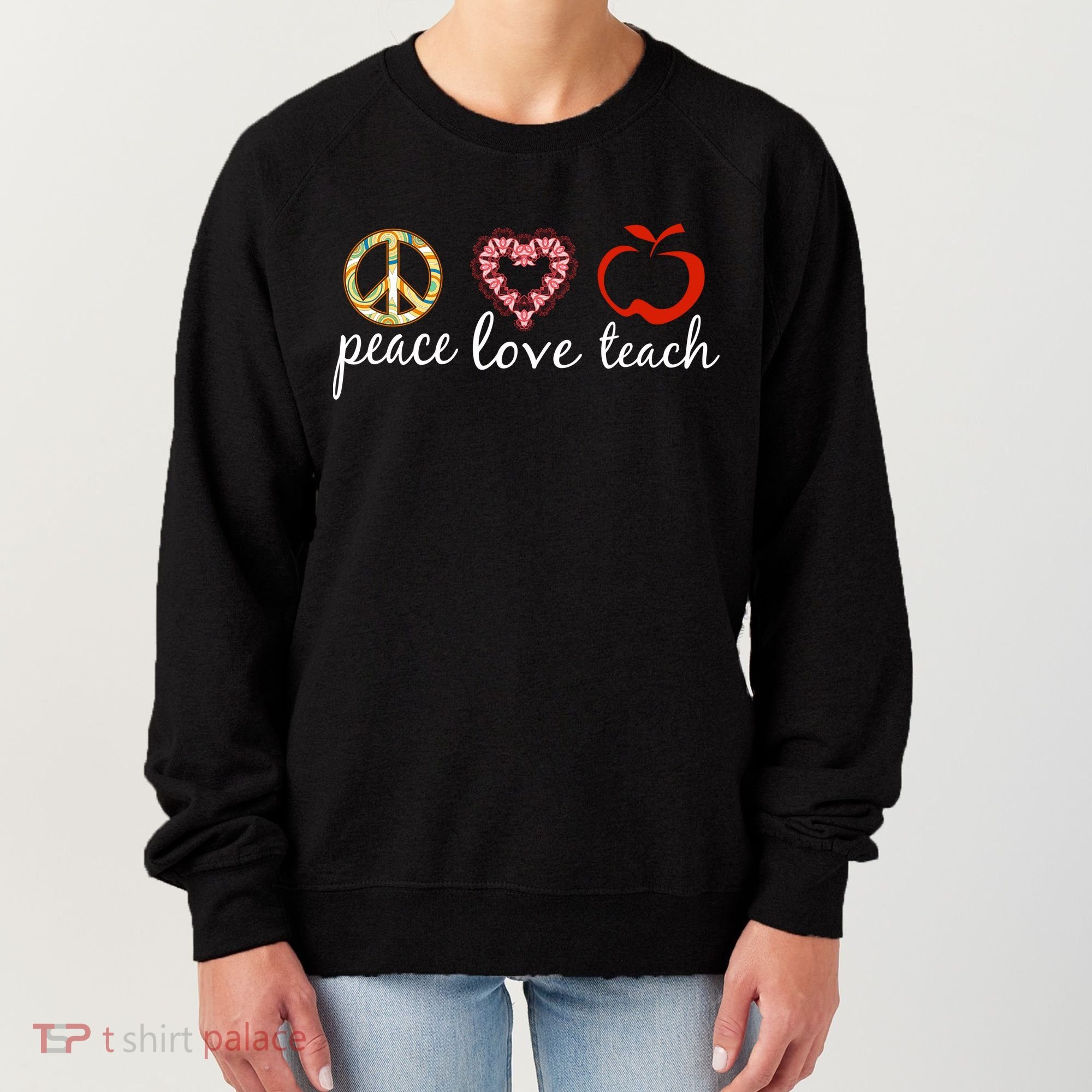 Peace Love Teach Women's Sweatshirt