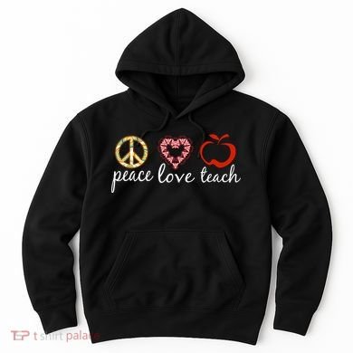Peace Love Teach Hoodie