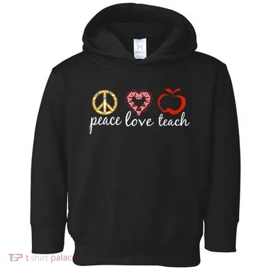 Peace Love Teach Toddler Hoodie