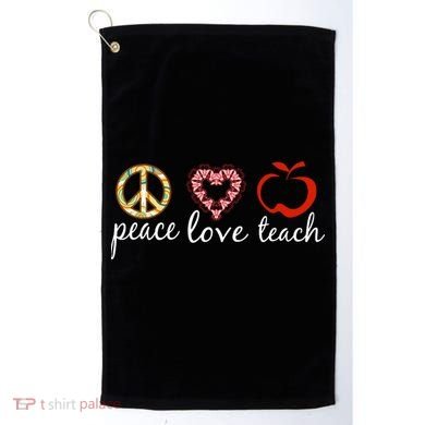 Peace Love Teach Golf Towel