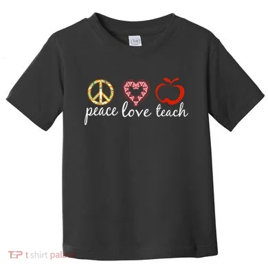 Peace Love Teach Toddler T-Shirt