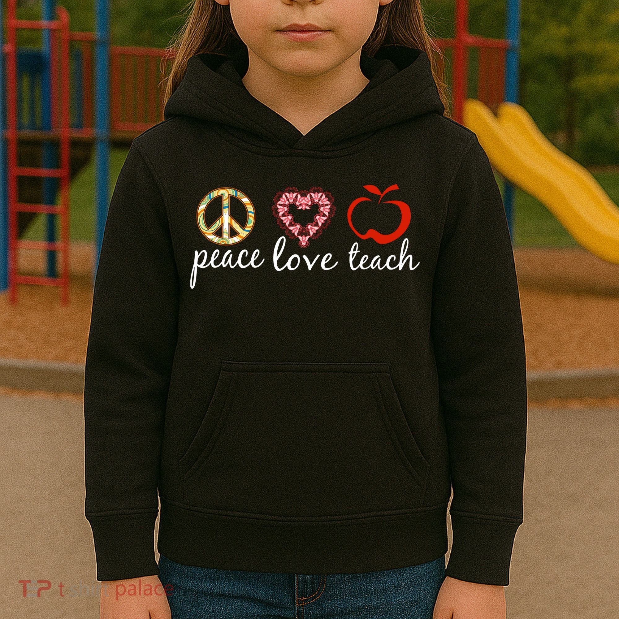 Peace Love Teach Kids Hoodie