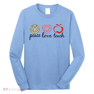 Peace Love Teach Long Sleeve Shirt