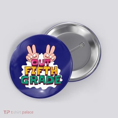 Peace Out Fifth Grade Button