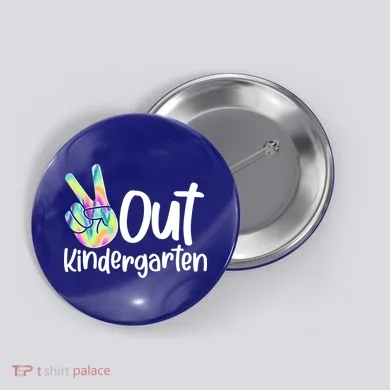 Peace Out Kindergarten Button