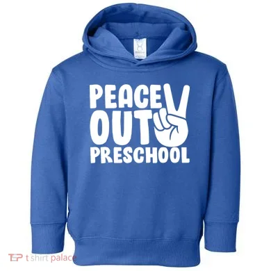 Peace Out Preschool Toddler Hoodie