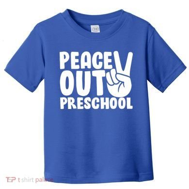 Peace Out Preschool Toddler T-Shirt