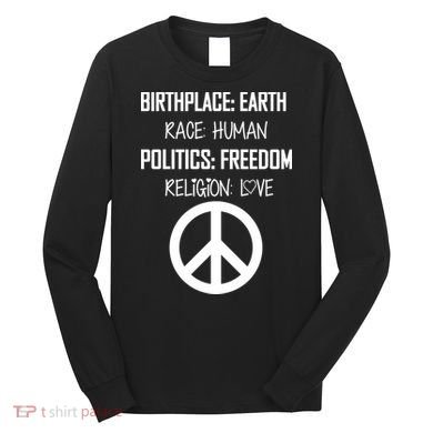 Peace Race Religion Politics Long Sleeve Shirt