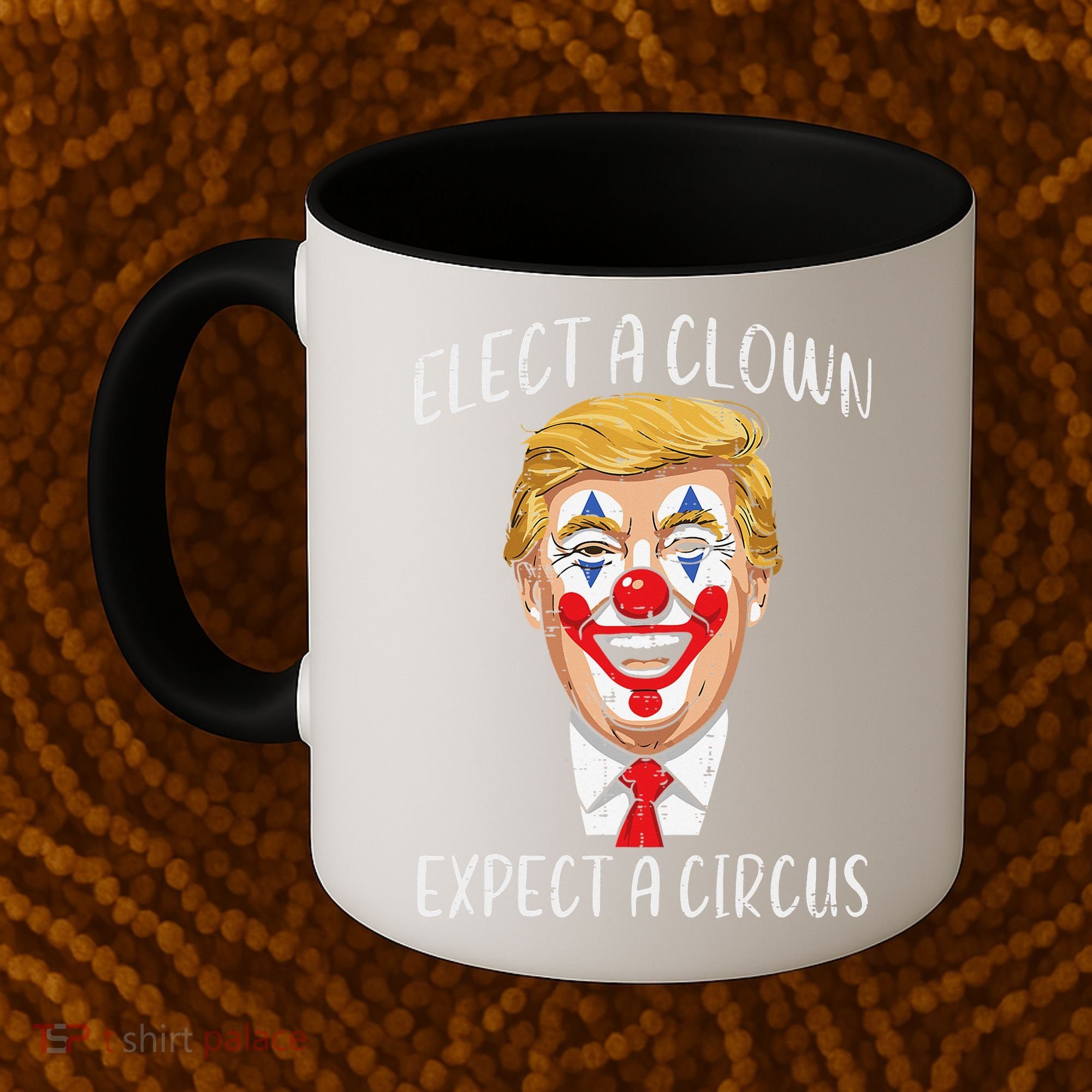 Protest Elect Clown Expect Circus Funny Resist Women Coffee Mug