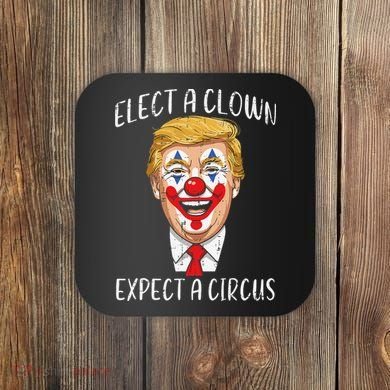Protest Elect Clown Expect Circus Funny Resist Women Coaster