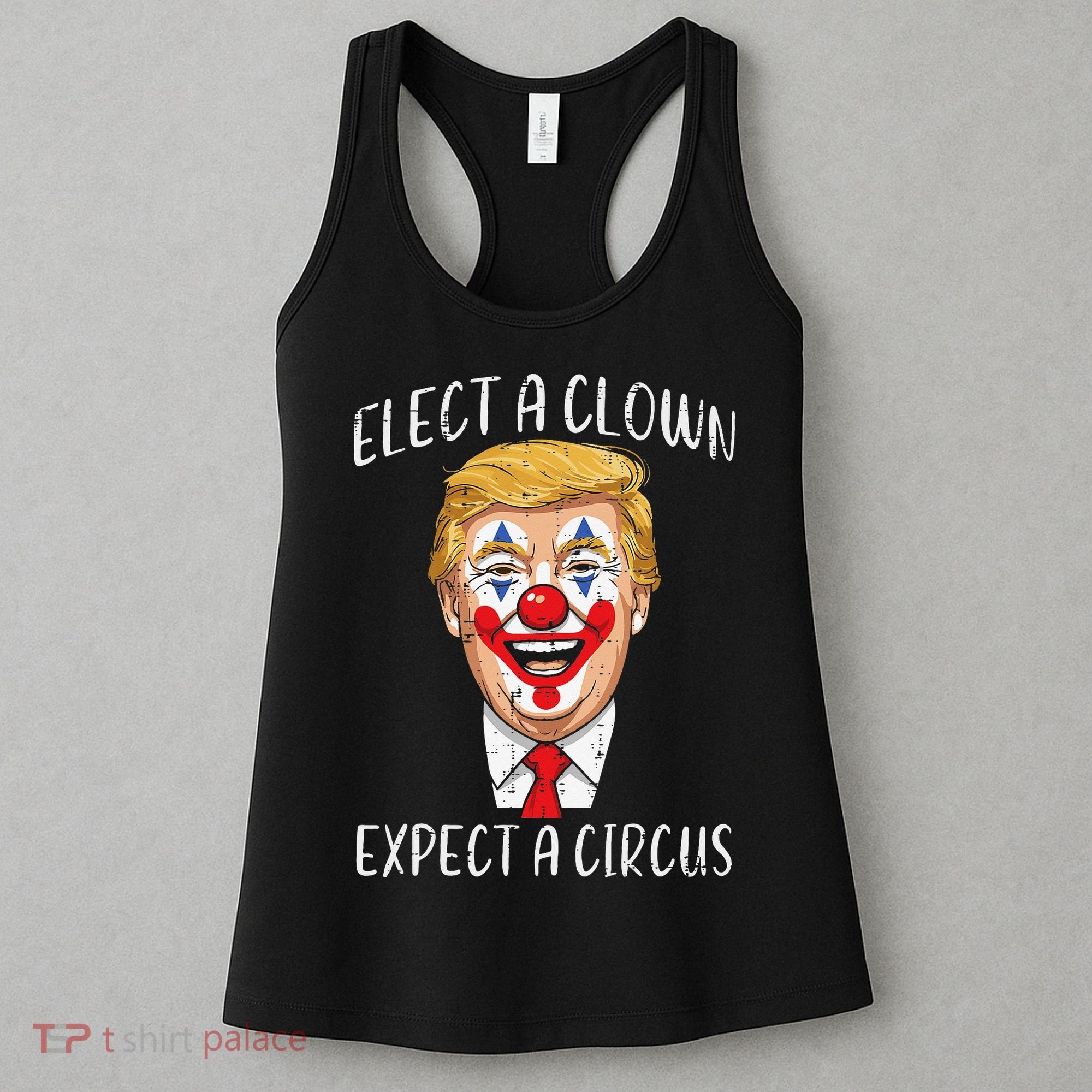 Protest Elect Clown Expect Circus Funny Resist Women Women's Tank Top