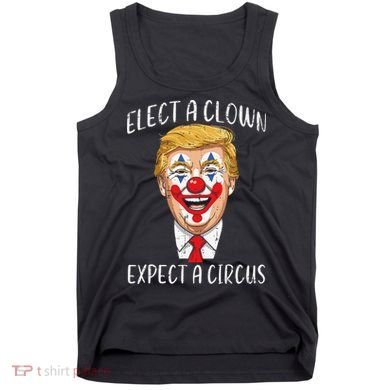 Protest Elect Clown Expect Circus Funny Resist Women Tank Top