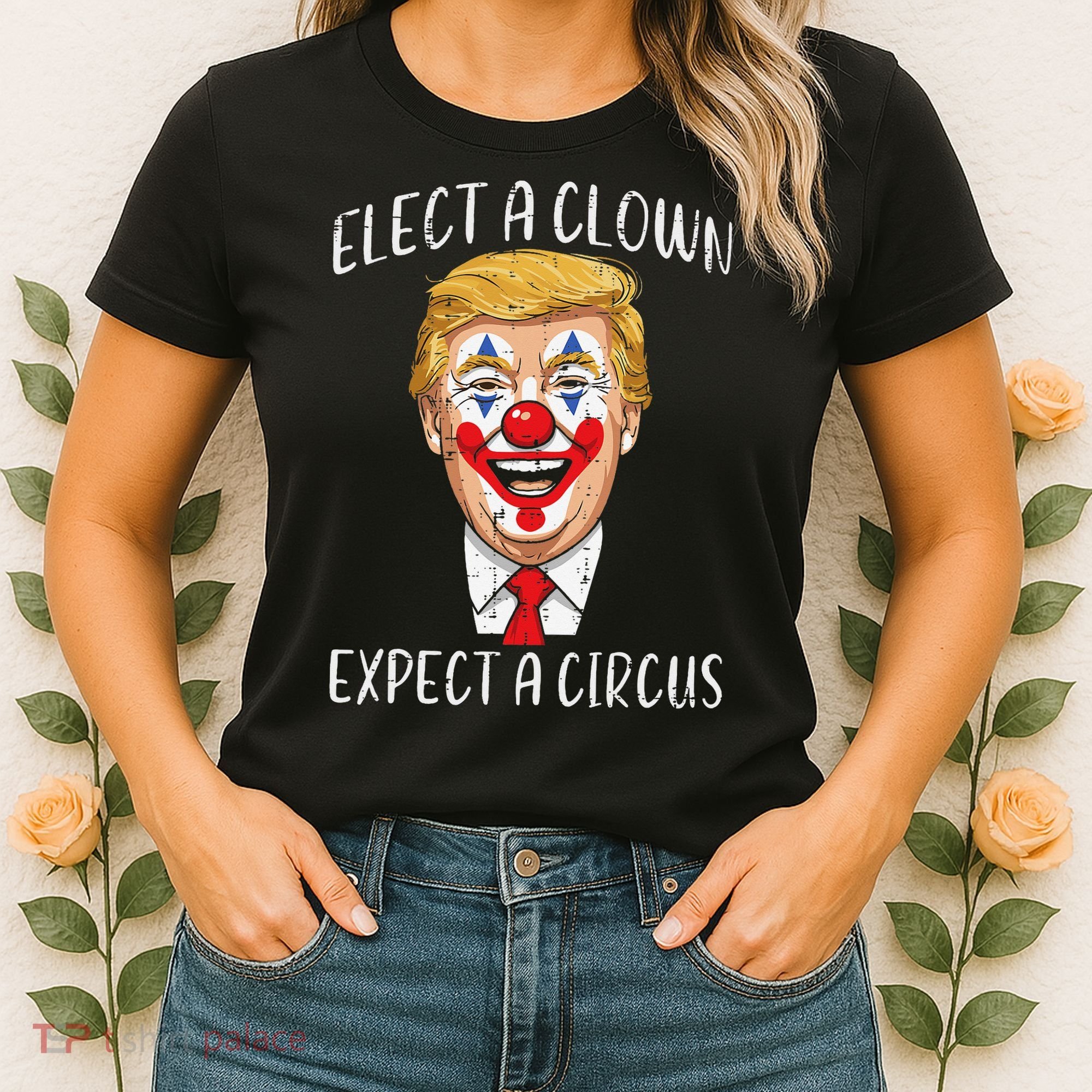 Protest Elect Clown Expect Circus Funny Resist Women Women's T-Shirt