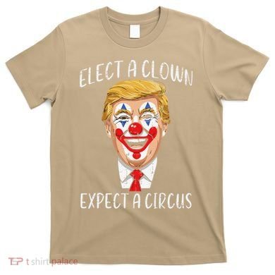 Protest Elect Clown Expect Circus Funny Resist Women T-Shirt