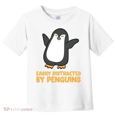 Penguin Easily Distracted By Penguins Gift Toddler T-Shirt