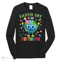 Pro Environment Earth Day is my Birthday Party Long Sleeve Shirt thumb 0