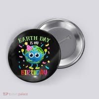 Pro Environment Earth Day is my Birthday Party Button thumb 0