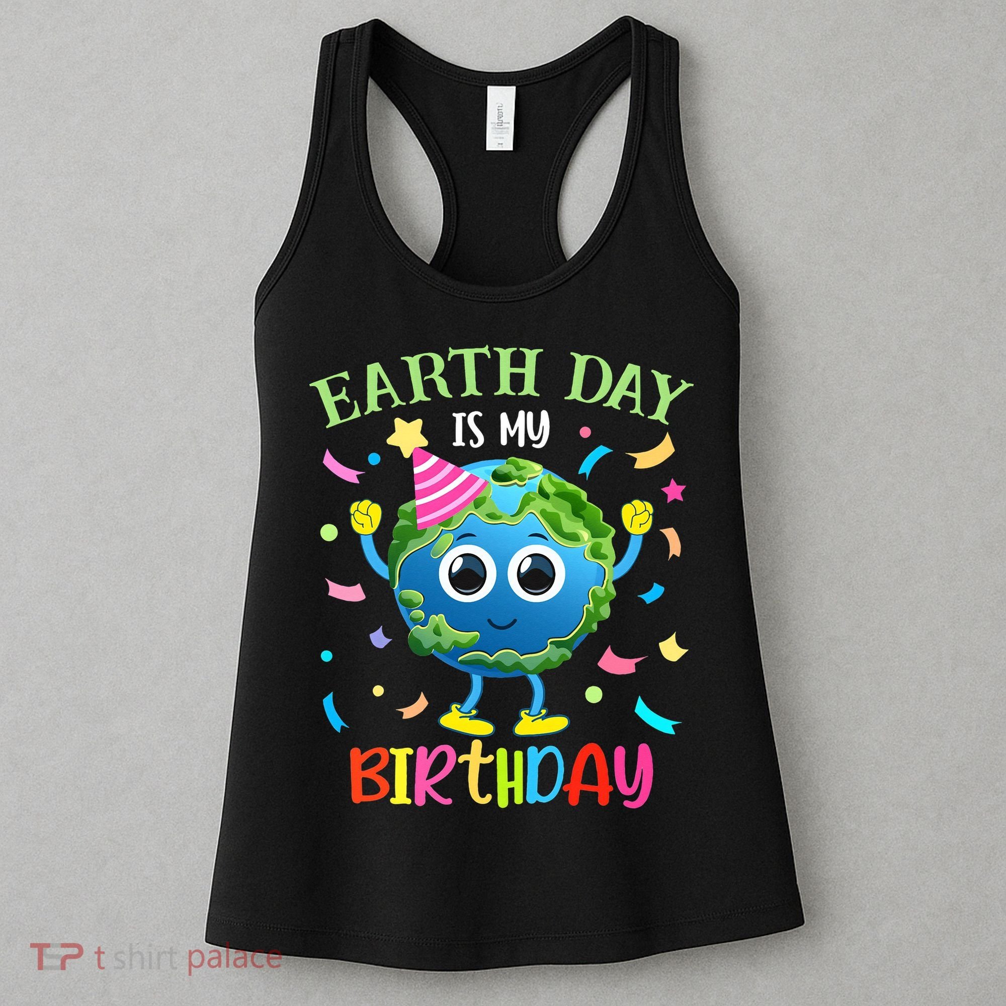 Pro Environment Earth Day is my Birthday Party Women's Tank Top