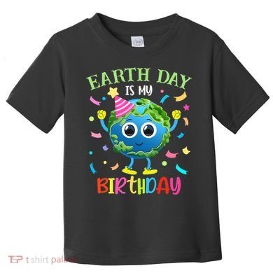 Pro Environment Earth Day is my Birthday Party Toddler T-Shirt