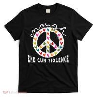 Peace Enough End Gun Violence Wear Orange Orange Shirt Day T-Shirt thumb 0