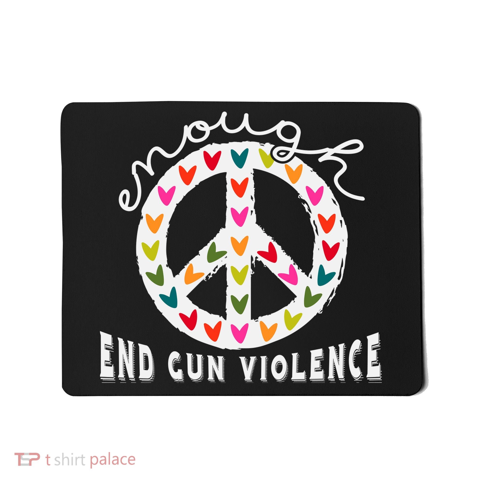Peace Enough End Gun Violence Wear Orange Orange Shirt Day Mousepad