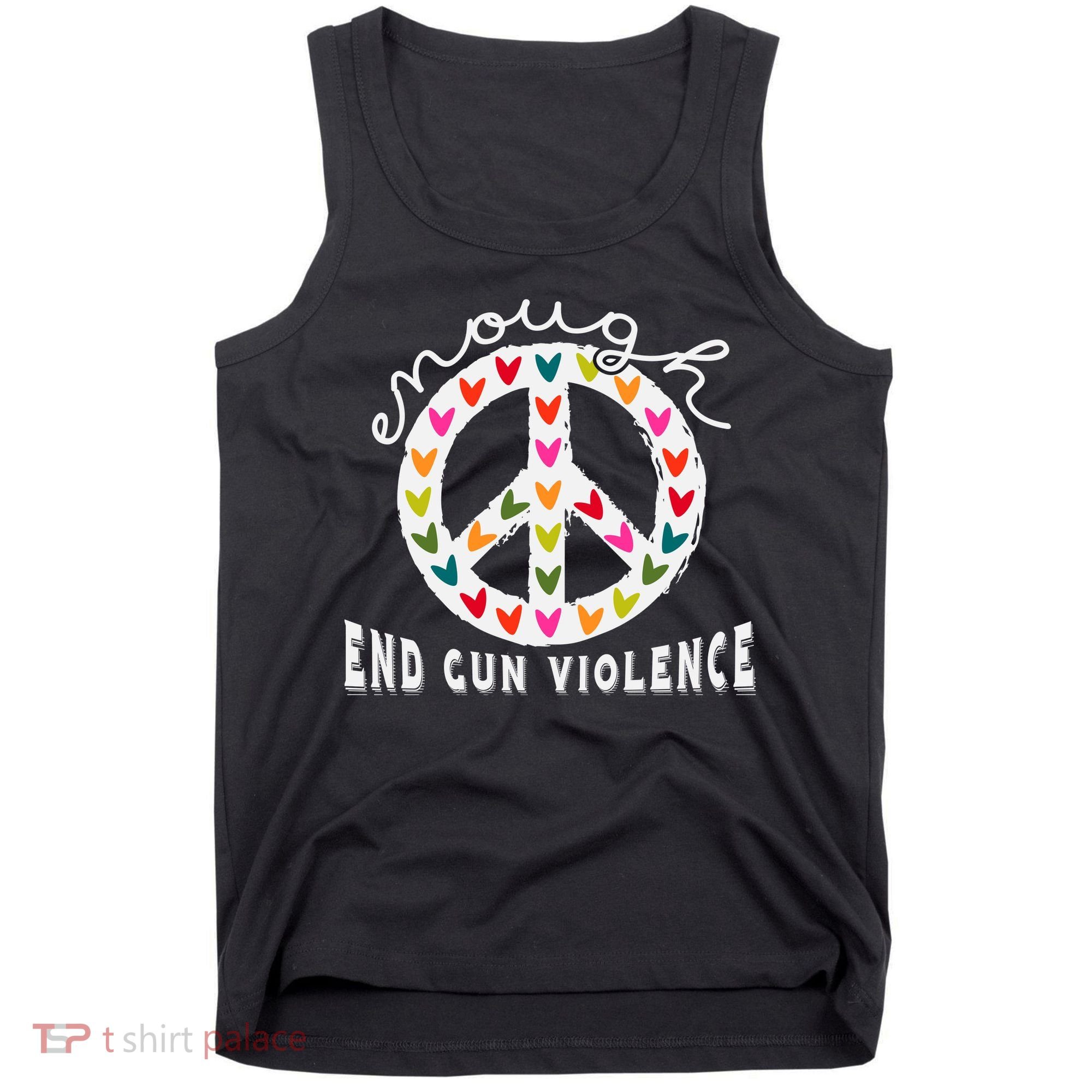 Peace Enough End Gun Violence Wear Orange Orange Shirt Day Tank Top