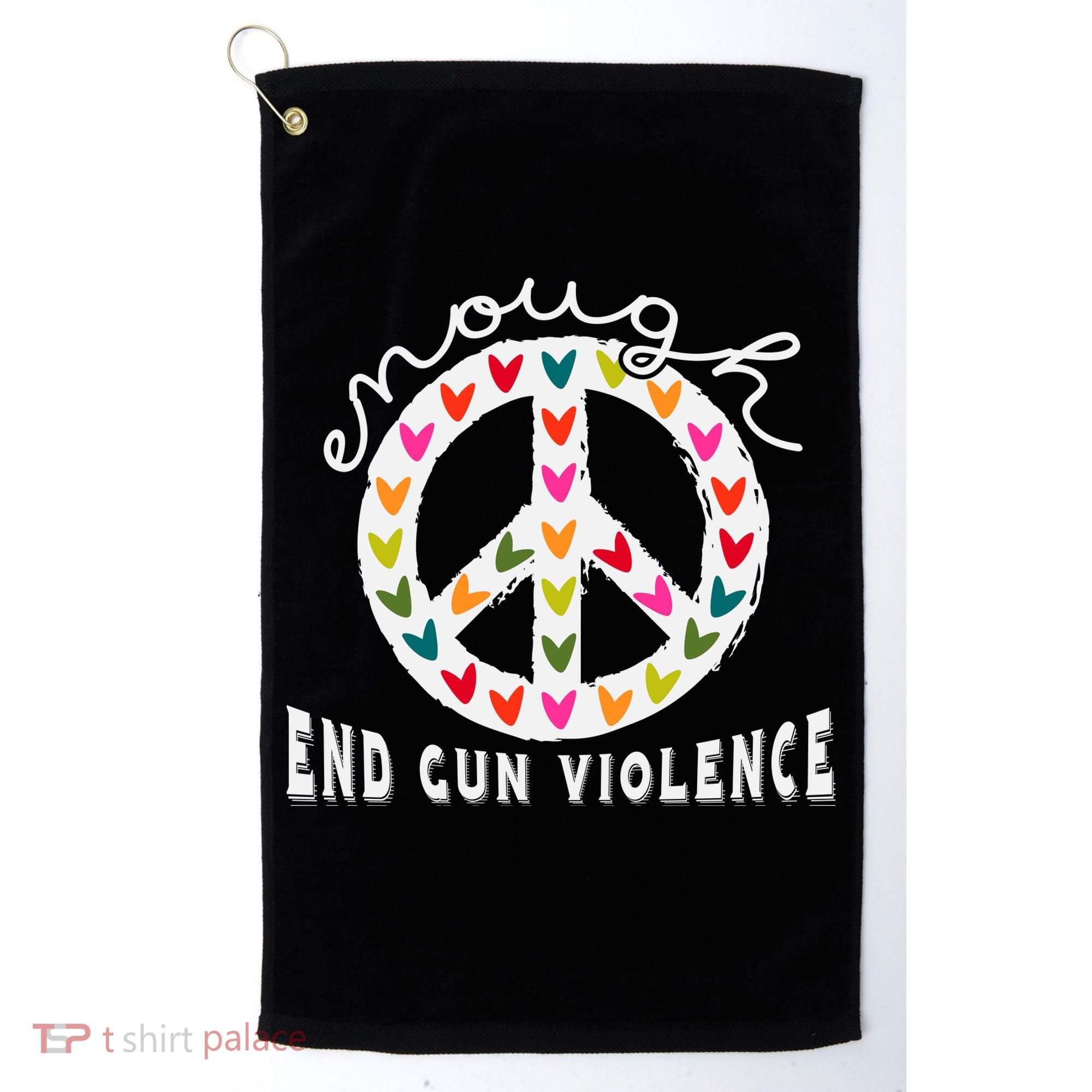 Peace Enough End Gun Violence Wear Orange Orange Shirt Day Golf Towel