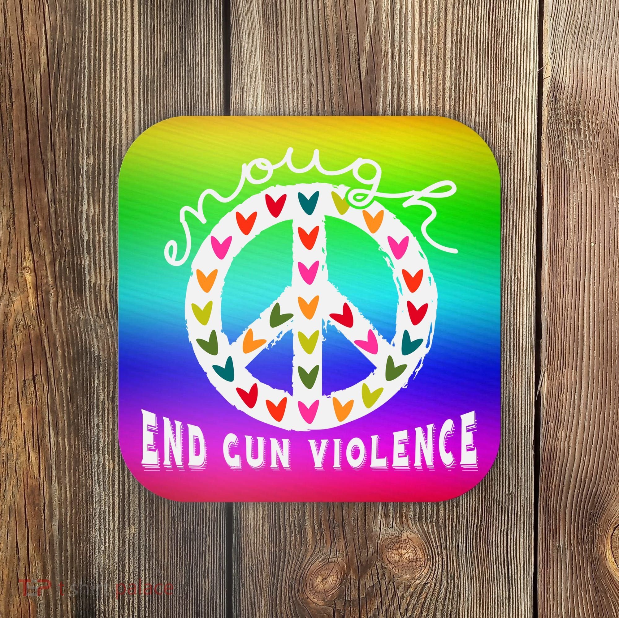 Peace Enough End Gun Violence Wear Orange Orange Shirt Day Coaster