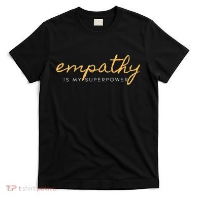 Psychic Empath Empathy Is My Superpower Compassion Chakra T-Shirt