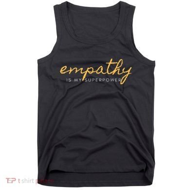 Psychic Empath Empathy Is My Superpower Compassion Chakra Tank Top