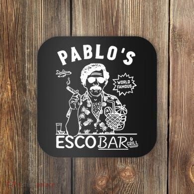 Pablo Escobar & Grill Coaster