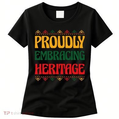 Proudly Embracing Heritage African American Women's T-Shirt
