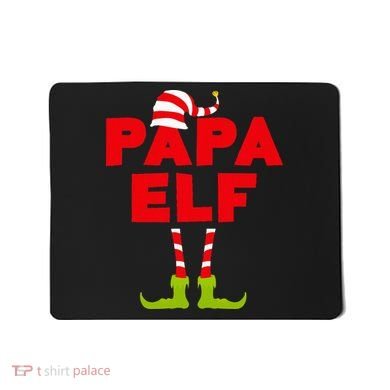 Papa Elf Matching Elf Papa Christmas Mousepad