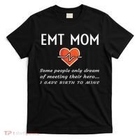 Proud Emt Mom Emergency Medical Technician Mother Quote Gift T-Shirt thumb 0
