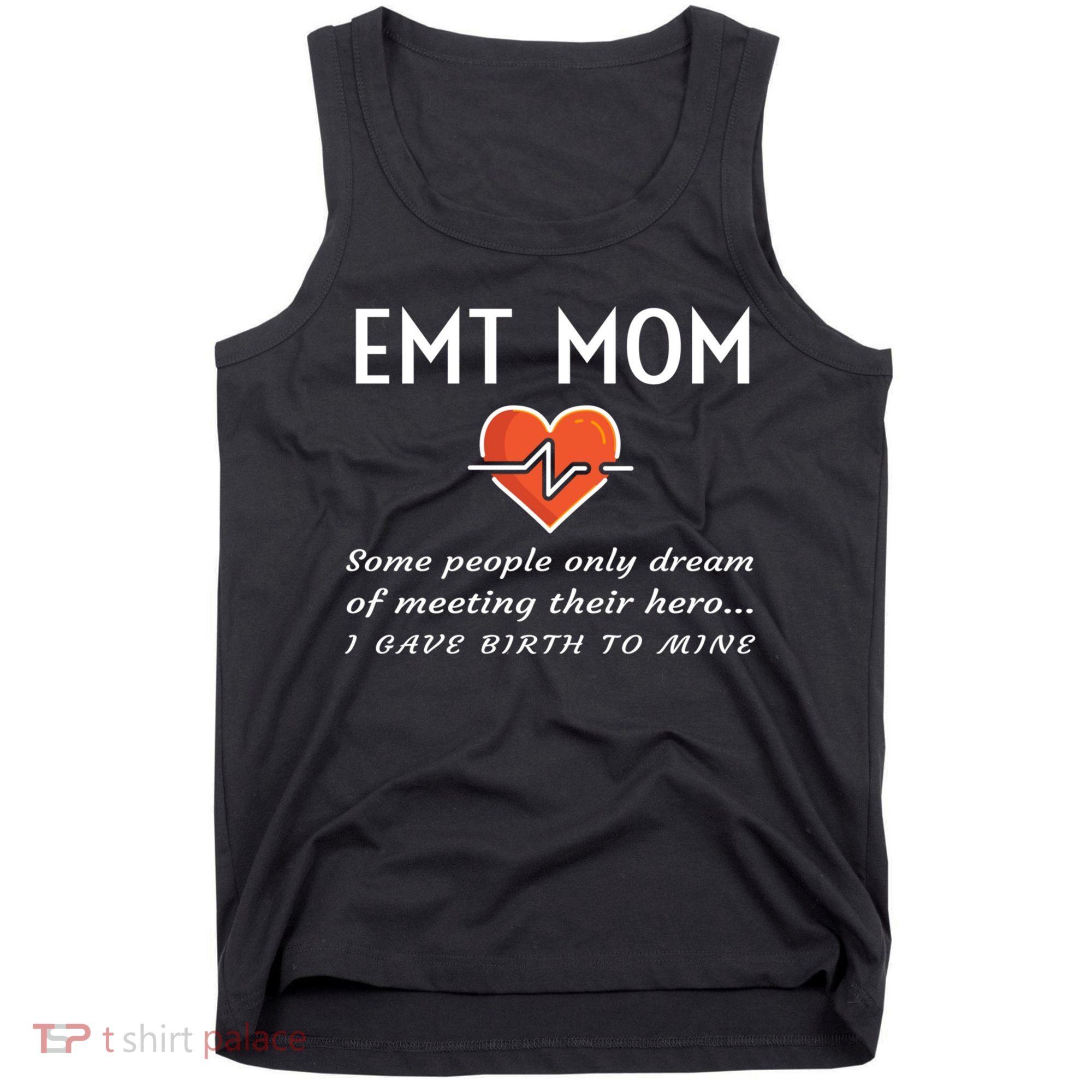 Proud Emt Mom Emergency Medical Technician Mother Quote Gift Tank Top