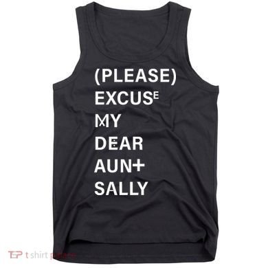 PEMDAS Please Excuse My Dear Aunt Sally Tank Top