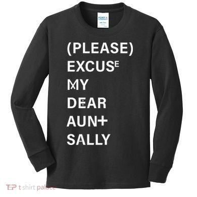 PEMDAS Please Excuse My Dear Aunt Sally Kids Long Sleeve Shirt