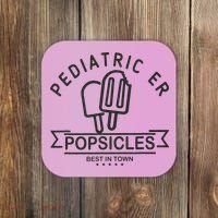 Pediatric Emergency Nurse Popsicle Funny ER ED Nurse Peds Rn Coaster thumb 0