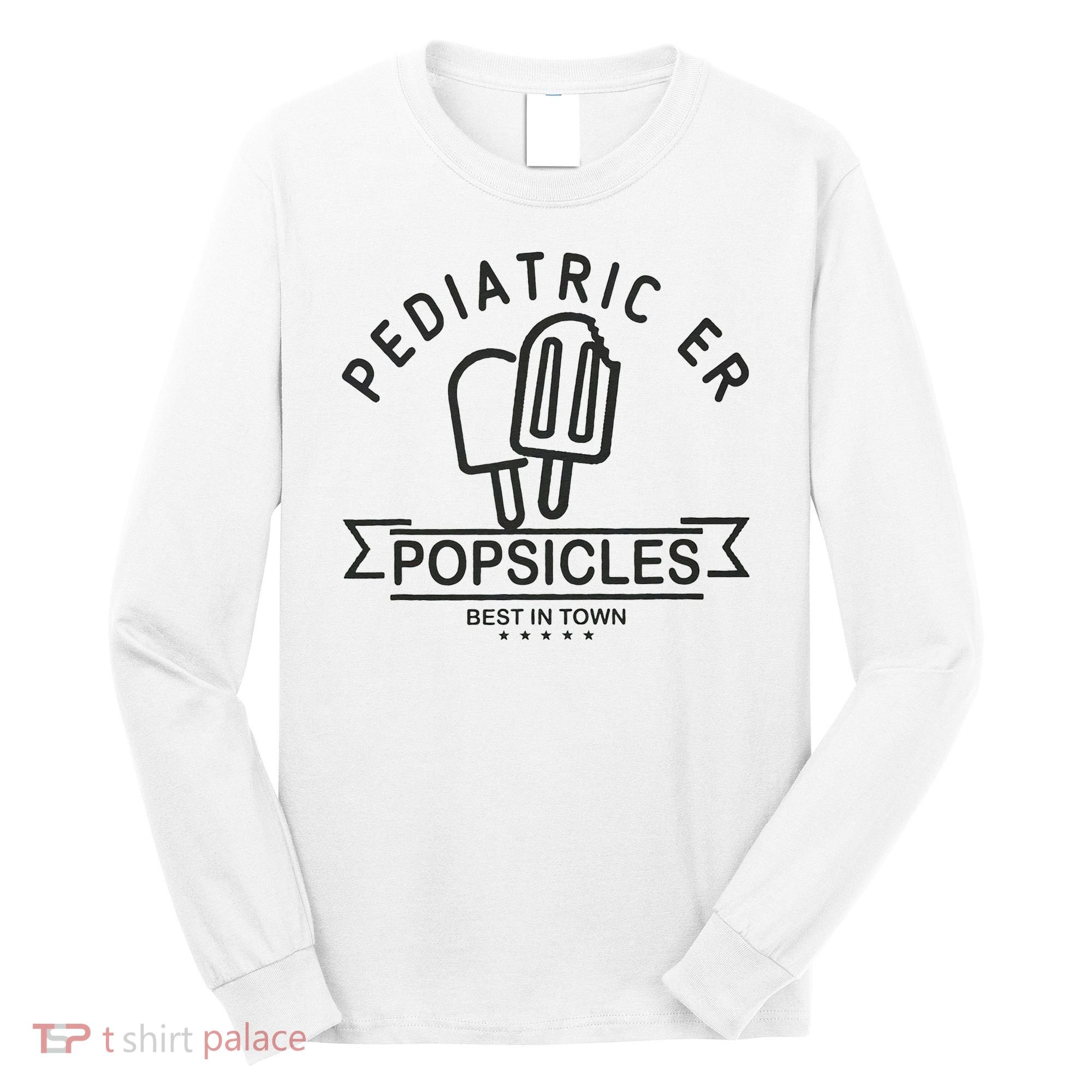 Pediatric Emergency Nurse Popsicle Funny ER ED Nurse Peds Rn Long Sleeve Shirt