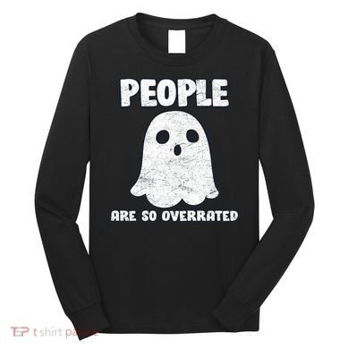 People Are So Overrated  Long Sleeve Shirt