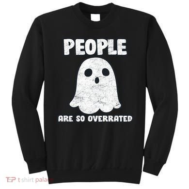 People Are So Overrated  Sweatshirt