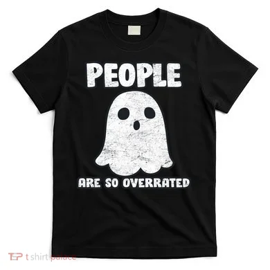 People Are So Overrated  T-Shirt