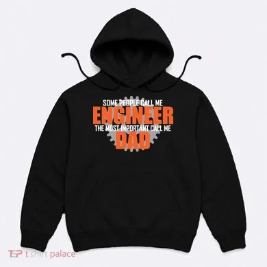 People Call Me Engineer Dad Hoodie