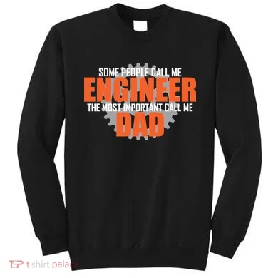 People Call Me Engineer Dad Sweatshirt