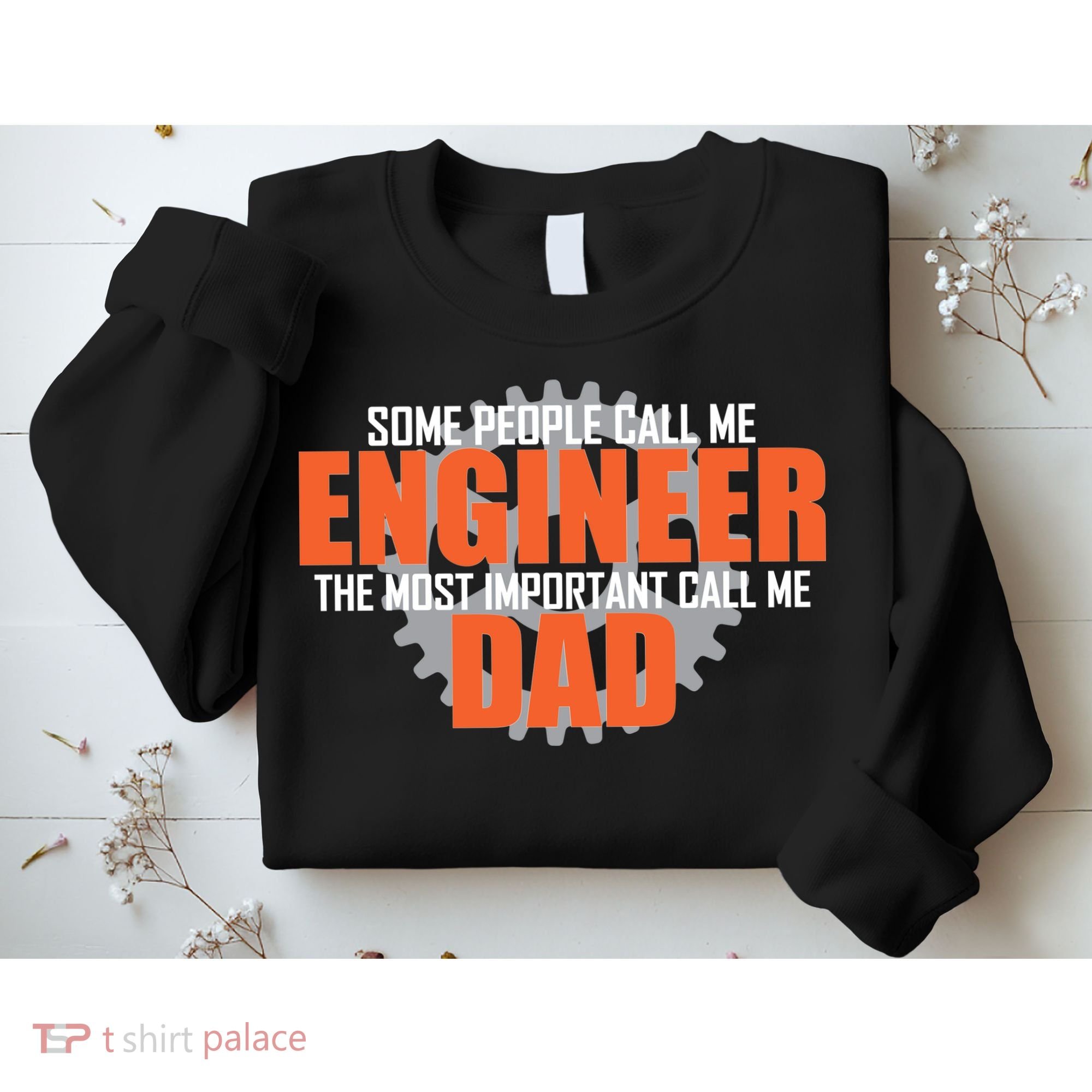 People Call Me Engineer Dad Sweatshirt