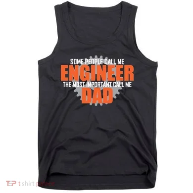 People Call Me Engineer Dad Tank Top