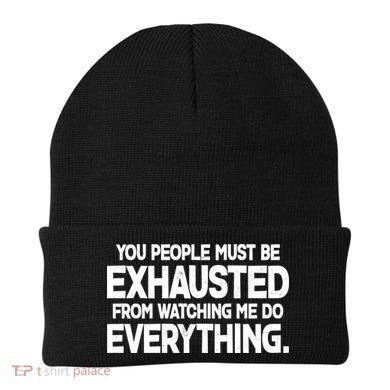 People Must Be Exhausted From Watching Me Do Everything Beanie