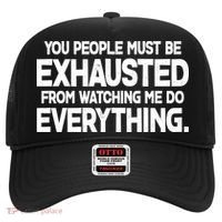 People Must Be Exhausted From Watching Me Do Everything Hat thumb 0